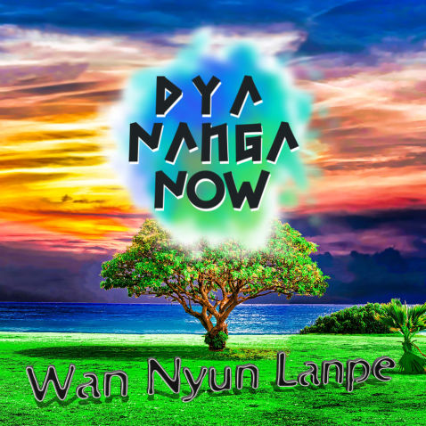 DyaNangaNow music group Wan Nyun Lanpe album cover art